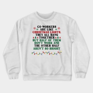 Coworkers Are Like Christmas Lights They All Hang Together Funny Xmas Crewneck Sweatshirt